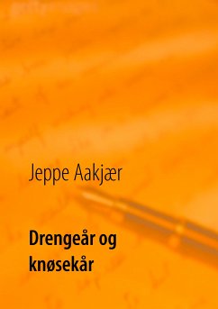 Drengeår og knøsekår (eBook, ePUB) - Aakjær, Jeppe