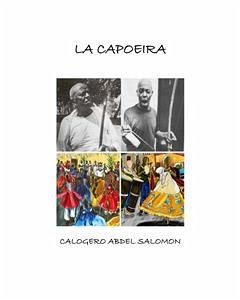 La Capoeira (eBook, PDF) - Abdel Salomon, Calogero