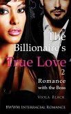 The Billionaire's True Love 2: Romance with the Boss (BWWM Interracial Romance) (eBook, ePUB)
