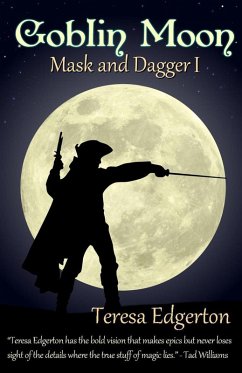Goblin Moon (Mask and Dagger, #1) (eBook, ePUB) - Edgerton, Teresa