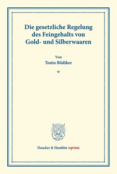 Die gesetzliche Regelung des Feingehalts von Gold- und Silberwaaren. - Bödiker, Tonio