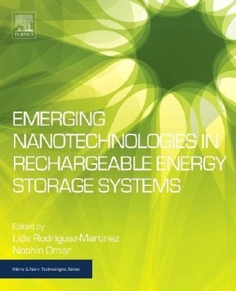 Emerging Nanotechnologies in Rechargeable Energy Storage Systems Emerging Nanotechnologies in Rechargeable Energy Storage Systems