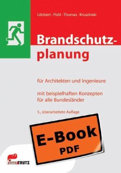 Brandschutzplanung für Architekten und Ingenieure (E-Book) (eBook, PDF) - Kruszinski, Thomas; Löbbert, Anke; Pohl, Klaus D; Thomas, Klaus W