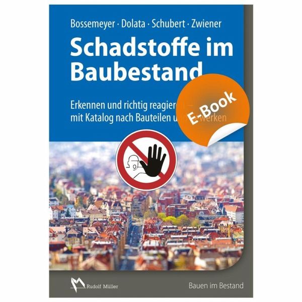 Schadstoffe im Baubestand - E-Book (PDF) (eBook, PDF) Schadstoffe im Baubestand - E-Book (PDF) (eBook, PDF)