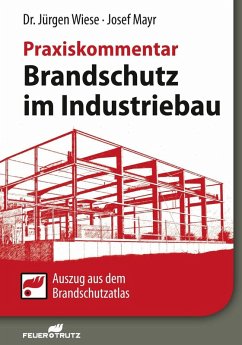 Brandschutz im Industriebau - Praxiskommentar - E-Book (PDF) (eBook, PDF) - Mayr, Josef; Wiese, Jürgen