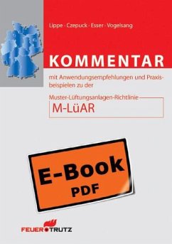 Kommentar mit Anwendungsempfehlungen und Praxisbeispielen zu der Muster-Lüftungsanlagen-Richtlinie M-LüAR (eBook, PDF)