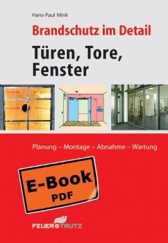 Brandschutz im Detail - Türen, Tore, Fenster - Planung - Montage - Abnahme - Wartung (eBook, PDF)