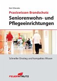 Praxiswissen Brandschutz - Seniorenwohn- und Pflegeeinrichtungen (E-Book) (eBook, PDF)