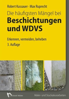 Die häufigsten Mängel bei Beschichtungen und WDVS (eBook, PDF) - Kussauer, Robert; Ruprecht, Max