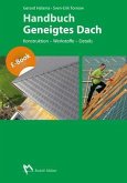Handbuch Geneigtes Dach - Konstruktion - Werkstoffe - Details (eBook, PDF)