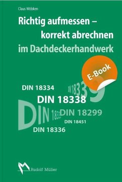 Richtig aufmessen - korrekt abrechnen im Dachdeckerhandwerk (eBook, PDF) - Wöbken, Claus