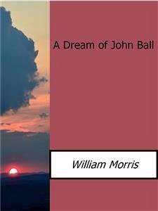 A Dream of John Ball William Morris Author