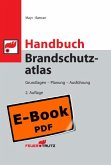 Handbuch Brandschutzatlas - Grundlagen - Planung - Ausführung (eBook, PDF) Handbuch Brandschutzatlas - Grundlagen - Planung - Ausführung (eBook, PDF)