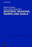 Epistemic Reasons, Norms and Goals (eBook, ePUB)
