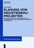 Planung von Industriebauprojekten (eBook, PDF)