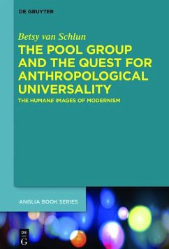 The Pool Group and the Quest for Anthropological Universality (eBook, ePUB) - Schlun, Betsy van