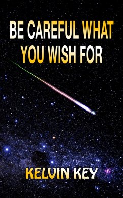 Cover Be Careful What You Wish For (eBook, ePUB)