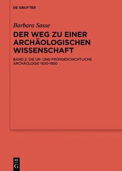 Die Archäologien von der Antike bis 1630 (eBook, ePUB) - Sasse, Barbara