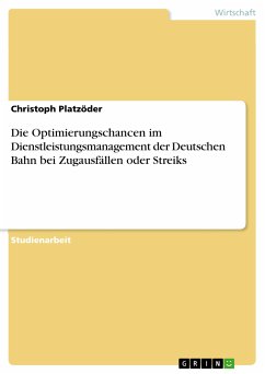 Die Optimierungschancen im Dienstleistungsmanagement der Deutschen Bahn bei Zugausfällen oder Streiks (eBook, PDF)