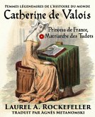 Catherine de Valois: Princesse de France, Matriarche des Tudors (eBook, ePUB)
