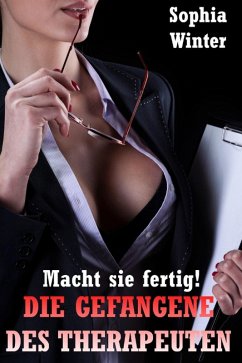 Cover Die Gefangene des Therapeuten - Macht sie fertig! (eBook, ePUB)