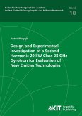 Design and Experimental Investigation of a Second Harmonic 20 kW Class 28 GHz Gyrotron for Evaluation of New Emitter Technologies Design and Experimental Investigation of a Second Harmonic 20 kW Class 28 GHz Gyrotron for Evaluation of New Emitter Technologies