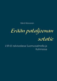 Erään pataljoonan sotatie (eBook, ePUB) - Mononen, Väinö