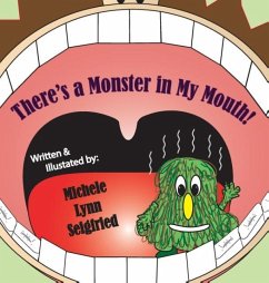 There's a Monster in My Mouth - Seigfried, Michele Lynn