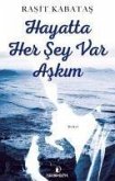 Hayatta Her Sey Var Askim Hayatta Her Sey Var Askim