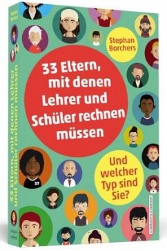 33 Eltern, mit denen Lehrer und Schüler rechnen müssen - Borchers, Stephan