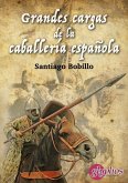 GRANDES BATALLAS DE LA CABALLERIA ESPAÑOLA