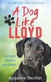 A Dog Like Lloyd A Dog Like Lloyd
