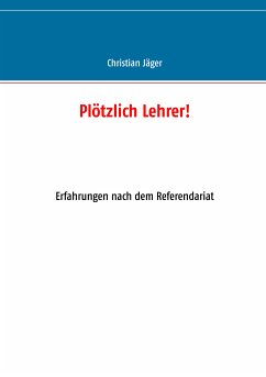 Plötzlich Lehrer! (eBook, ePUB) - Jäger, Christian