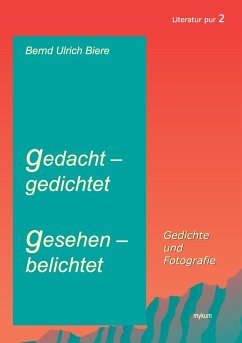 gedacht - gedichtet, gesehen - belichtet - Biere, Bernd Ulrich