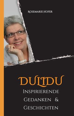 DULIDU - Inspirierende Gedanken & Geschichten - Hofer, Rosemarie
