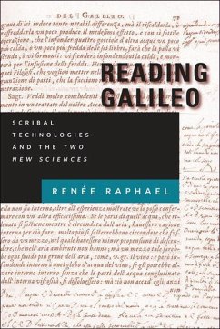 Reading Galileo: Scribal Technologies and the Two New Sciences - Raphael, Renée