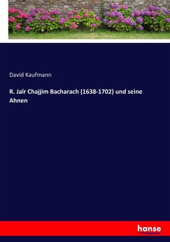 R. Jaïr Chajjim Bacharach (1638-1702) und seine Ahnen