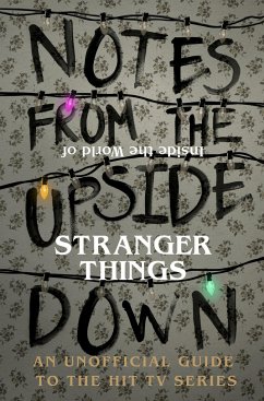 Notes From the Upside Down - Inside the World of Stranger Things - Adams, Guy