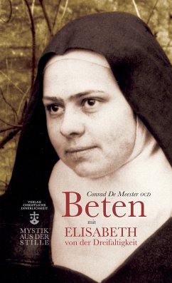 Beten mit Elisabeth von der Dreifaltigkeit (eBook, ePUB) - De Meester, Conrad