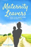 Maternity Leavers: What to do Now You are a Mum? (eBook, ePUB)