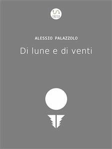 Di lune e di venti (eBook, ePUB) - Palazzolo, Alessio