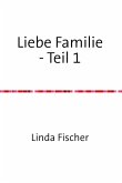 Liebe Familie - Teil 1 (eBook, ePUB)