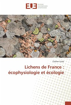 Lichens de France : écophysiologie et écologie - Coste, Clother