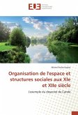 Organisation de l'espace et structures sociales aux XIe et XIIe siècle