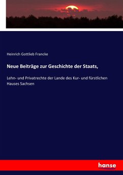 Neue Beiträge zur Geschichte der Staats, - Francke, Heinrich Gottlieb
