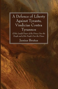 A Defence of Liberty Against Tyrants, Vindiciae Contra Tyrannos - Brutus, Junius
