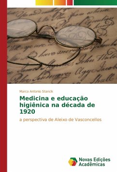 Medicina e educação higiênica na década de 1920 - Stancik, Marco Antonio