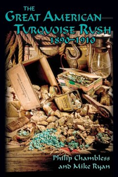 The Great American Turquoise Rush, 1890-1910, Softcover The Great American Turquoise Rush, 1890-1910, Softcover