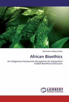 African Bioethics - Anthony Kanu, Ikechukwu
