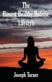 The Honest, Healthy, Holistic Lifestyle